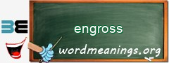 WordMeaning blackboard for engross